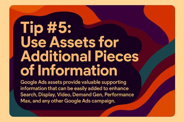 Tip #5: Use Assets for Additional Pieces of Information